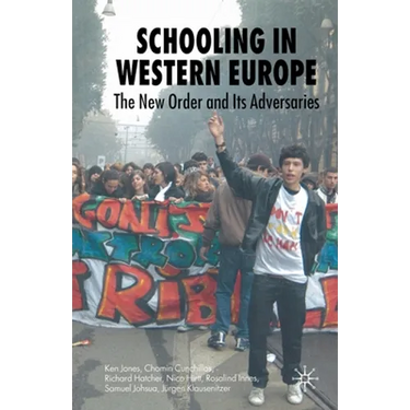Schooling in Western Europe: The New Order and Its Adversaries