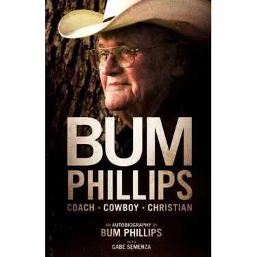 Bum Phillips: Coach, Cowboy, Christian
