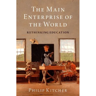 The Main Enterprise of the World: Rethinking Education