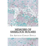 Memoirs Of Sherlock Holmes: (Sir Arthur Conan Doyle Classics Collection)