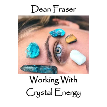 Working With Crystal Energy: Crystal Heal for Yourself and Others