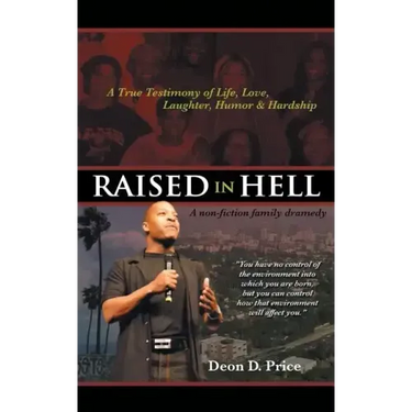 Raised in Hell: A non-fiction family dramedy. You have no control of the environment into which you are born, but you can control how