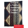 Toward a Native American Critical Theory