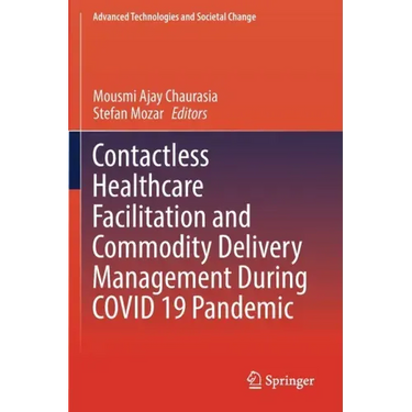 Contactless Healthcare Facilitation and Commodity Delivery Management During Covid 19 Pandemic