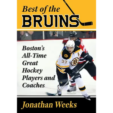 Best of the Bruins: Boston's All-Time Great Hockey Players and Coaches