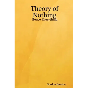 Theory of Nothing - Hence Everything