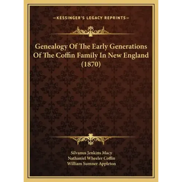 Genealogy of the Early Generations of the Coffin Family in New England (1870)