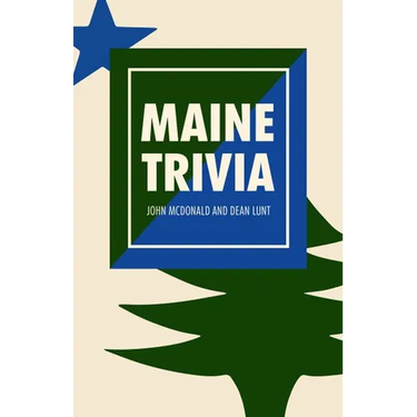 Maine Trivia: A Storyteller's Useful Guide to Useless Information