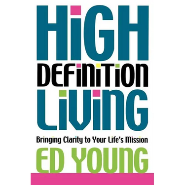 High Definition Living: Bringing Clarity to Your Life