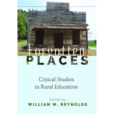 Forgotten Places: Critical Studies in Rural Education