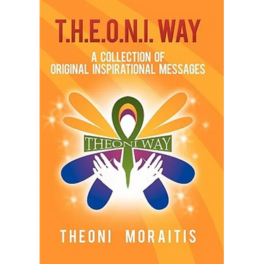 T.H.E.O.N.I. Way: A Collection of Original Inspirational Quotes