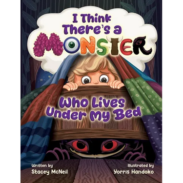 I Think There's a Monster Who Lives Under My Bed