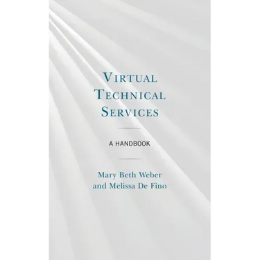Virtual Technical Services: A Handbook