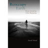 Reoccupy Earth: Notes Toward an Other Beginning