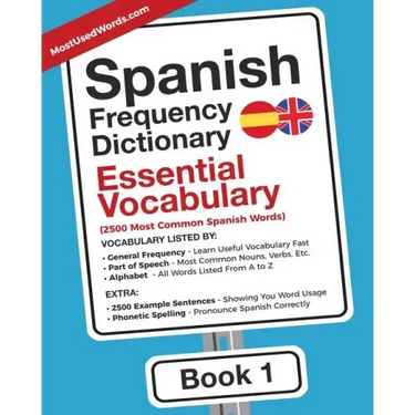 Spanish Frequency Dictionary - Essential Vocabulary: 2500 Most Common Spanish Words