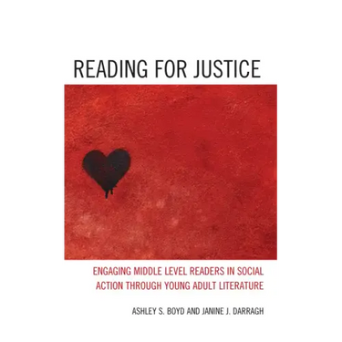 Reading for Justice: Engaging Middle Level Readers in Social Action through Young Adult Literature