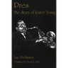 Pres: The Story of Lester Young