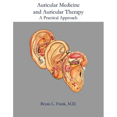 Auricular Medicine and Auricular Therapy: A Practical Approach