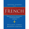 Getting Started with French: Beginning French for Homeschoolers and Self-Taught Students of Any Age