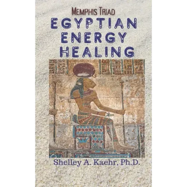 Egyptian Energy Healing: Memphis Triad