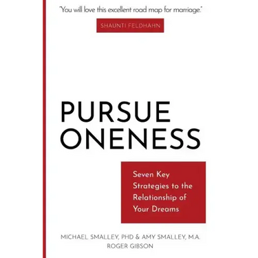 Pursue Oneness: Seven Key Strategies to the Relationship of Your Dreams