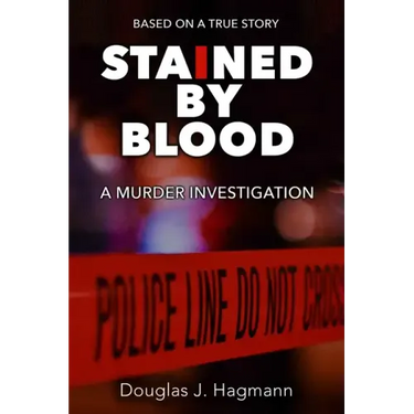 Stained By Blood: A Murder Investigation