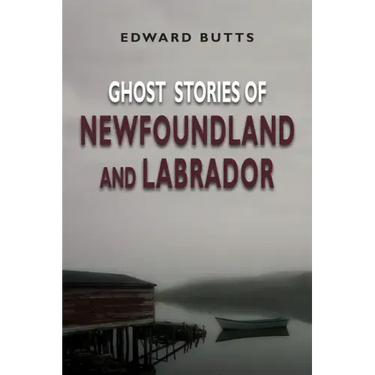 Ghost Stories of Newfoundland and Labrador