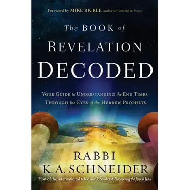 Book of Revelation Decoded: Your Guide to Understanding the End Times Through the Eyes of the Hebrew Prophets