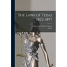 The Laws of Texas 1822-1897