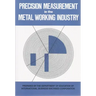 Precision Measurement in the Metal Working Industry: Revised Edition