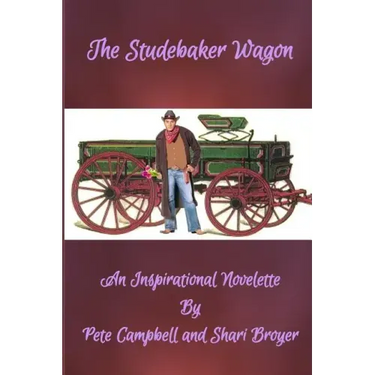 The Studebaker Wagon: An Inspirational Novelette