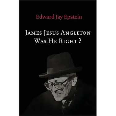 James Jesus Angleton: Was He Right?
