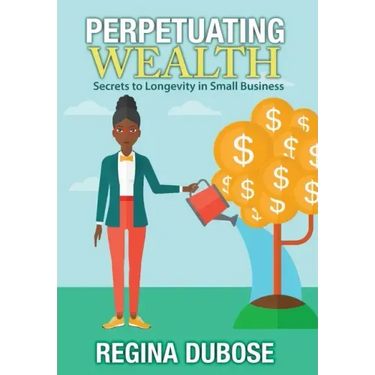 Perpetuating Wealth: Secrets to Longevity in Small Business