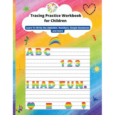 Tracing Practice Workbook for Children: Learn To Write the Alphabet, line tracing, Numbers, Simple Sentences, shapes and more