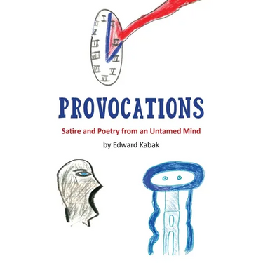Provocations: Satire and Poetry from an Untamed Mind