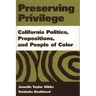 Preserving Privilege: California Politics, Propositions, and People of Color