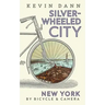 Silver-Wheeled City: New York By Bicycle & Camera