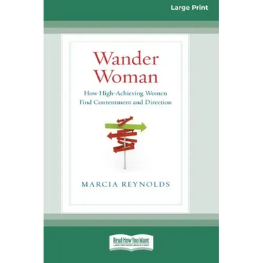 Wander Woman: How High-Achieving Women Find Contentment and Direction (16pt Large Print Edition)