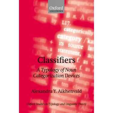 Classifiers: A Typology of Noun Categorization Devices