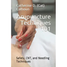 Acupuncture Techniques 101: Safety, CNT, and Needling Techniques