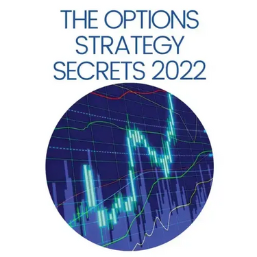 The Options Strategy Secrets 2022: The Comprehensive Guide for Beginners to Learn Options Trading, with the Best Strategies and Techniques to Use to M