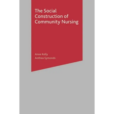 The Social Construction of Community Nursing
