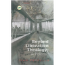 Beyond Liberation Theology: A Polemic