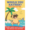 Would You Rather? Game Book For Kids Funny Jokes, Facts, Quizzes, and Would You Rathers: Clean family fun, perfect on road trips, and plane trips! The