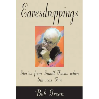 Eavesdroppings: Stories from Small Towns When Sin Was Fun