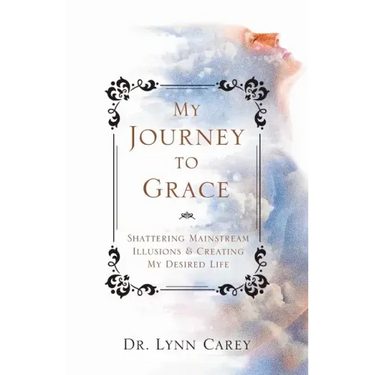 My Journey to Grace: Shattering Mainstream Illusions and Creating My Desired Life