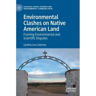 Environmental Clashes on Native American Land: Framing Environmental and Scientific Disputes