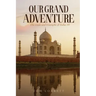 Our Grand Adventure