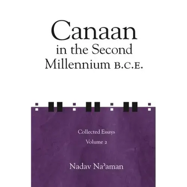 Canaan in the Second Millennium B.C.E.: Collected Essays volume 2