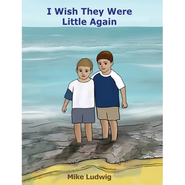 I Wish They Were Little Again